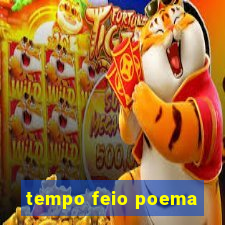 tempo feio poema