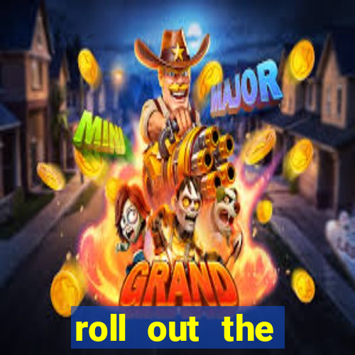 roll out the barrel online slot