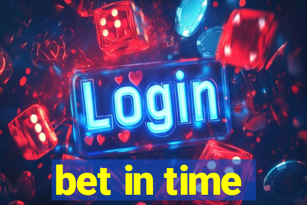 bet in time