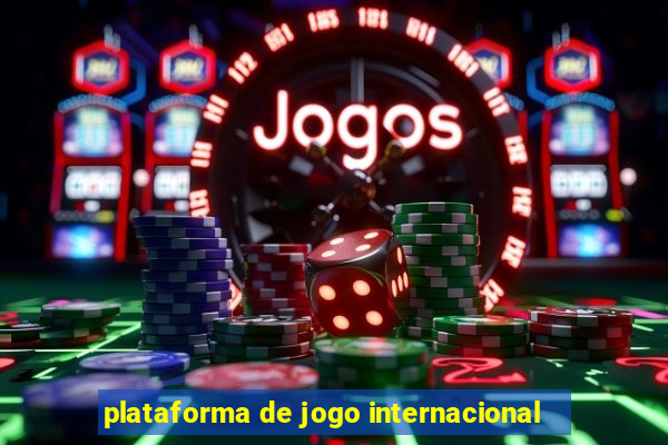 plataforma de jogo internacional