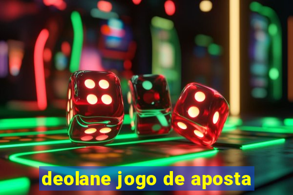 deolane jogo de aposta