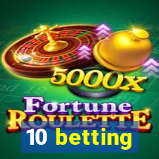 10 betting