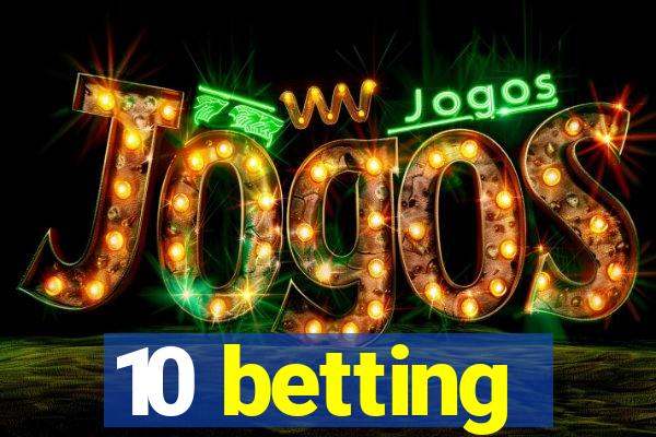 10 betting