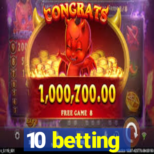 10 betting