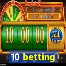 10 betting