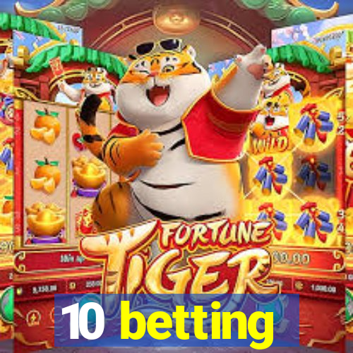 10 betting