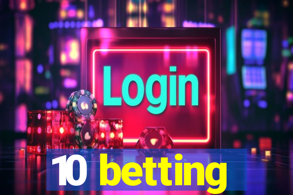 10 betting