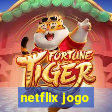 netflix jogo