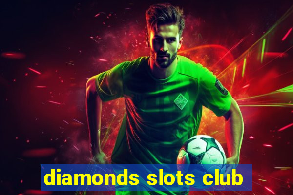 diamonds slots club