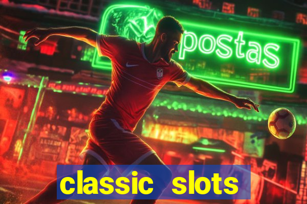 classic slots online game