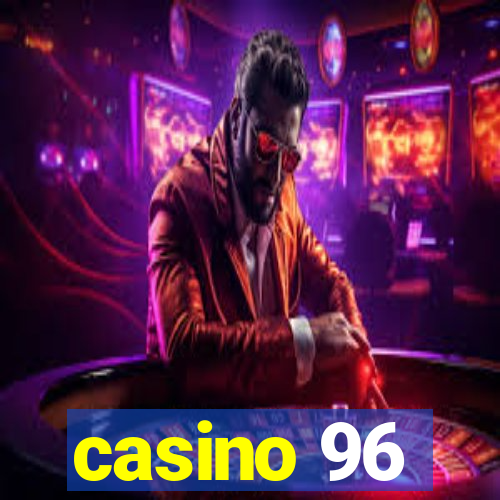 casino 96