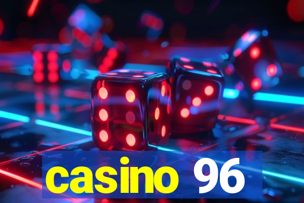 casino 96