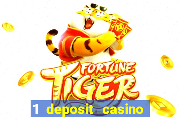 1 deposit casino real money