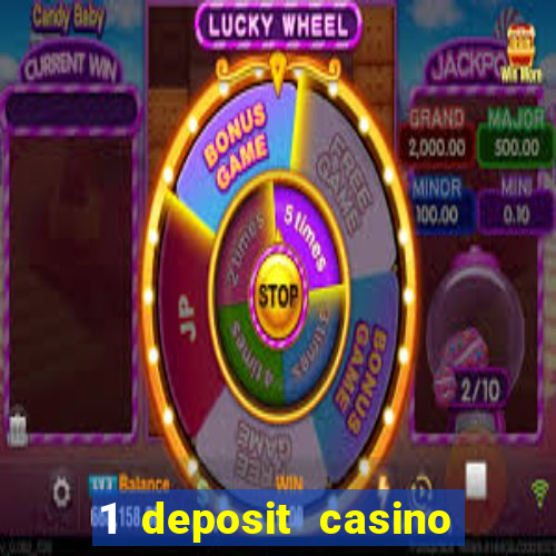 1 deposit casino real money