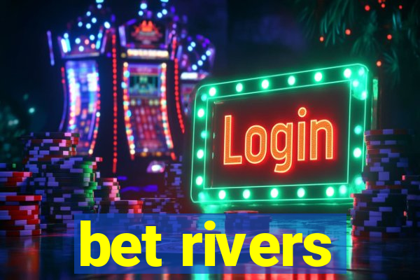 bet rivers