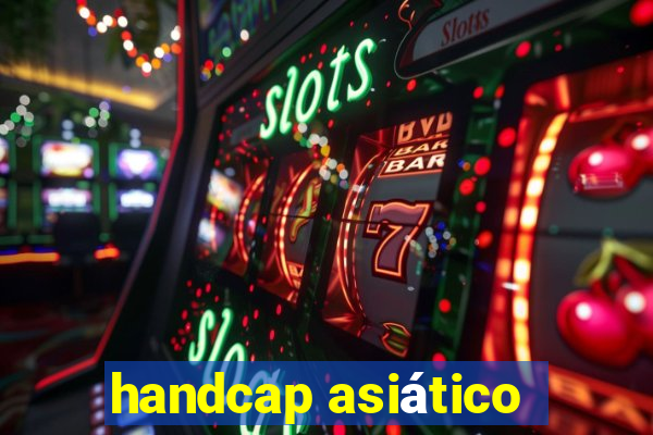 handcap asiático