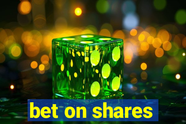 bet on shares