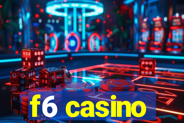 f6 casino