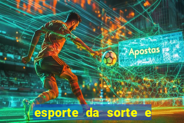 esporte da sorte e vai de bet