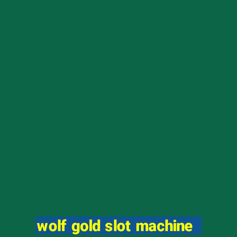 wolf gold slot machine