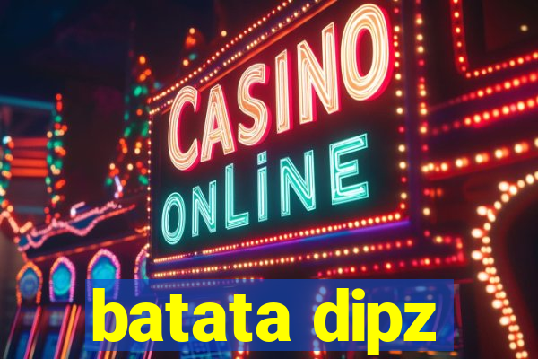 batata dipz