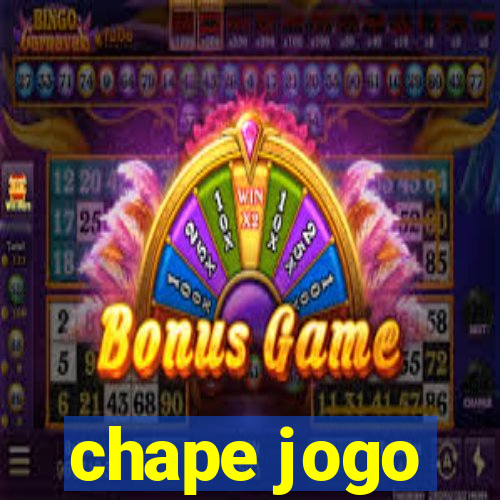 chape jogo