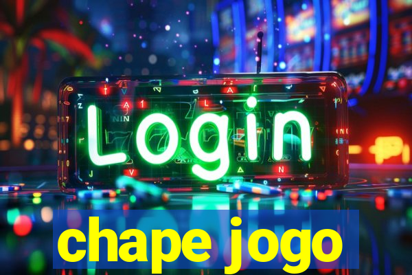 chape jogo