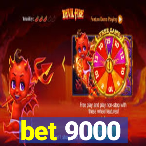 bet 9000