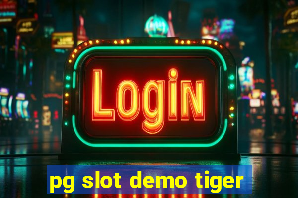 pg slot demo tiger