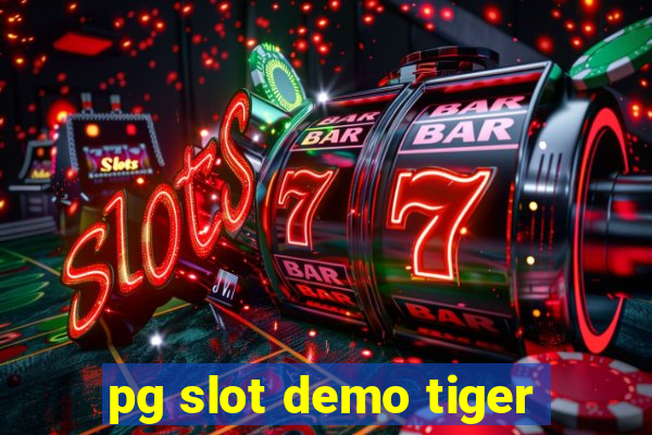 pg slot demo tiger