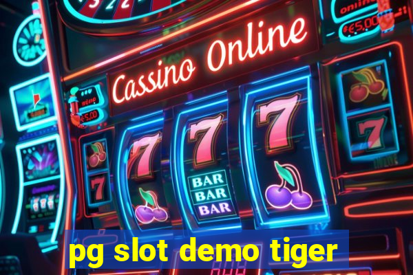 pg slot demo tiger