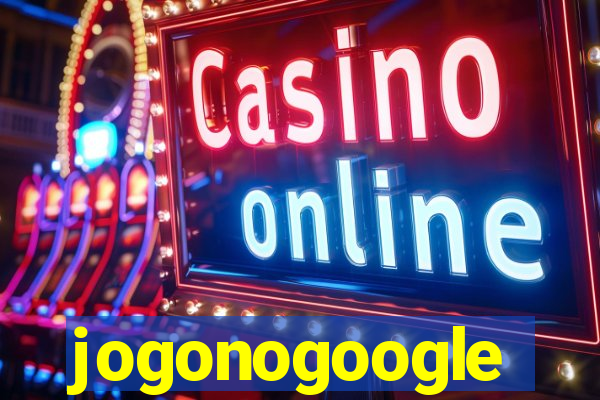 jogonogoogle