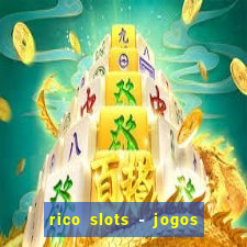 rico slots - jogos de jackpot