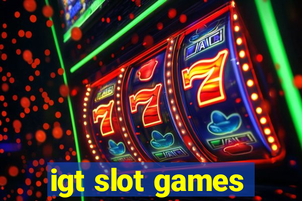 igt slot games