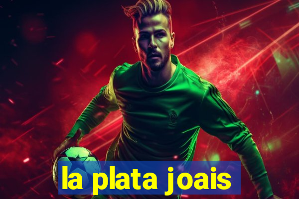 la plata joais