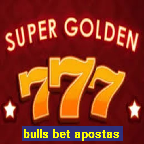 bulls bet apostas