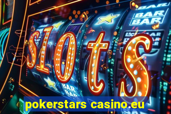 pokerstars casino.eu