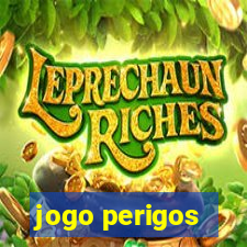 jogo perigos