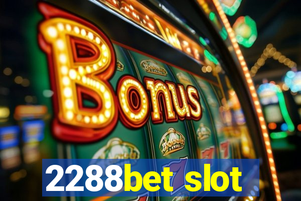 2288bet slot