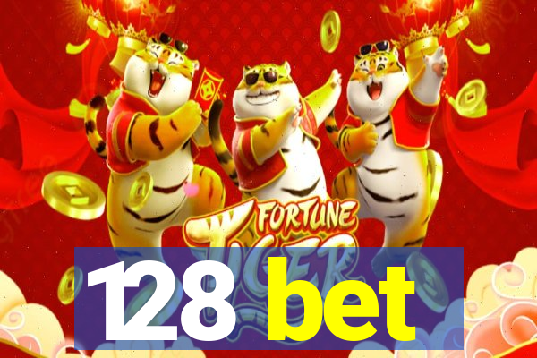 128 bet