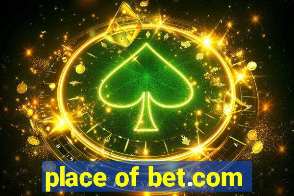 place of bet.com