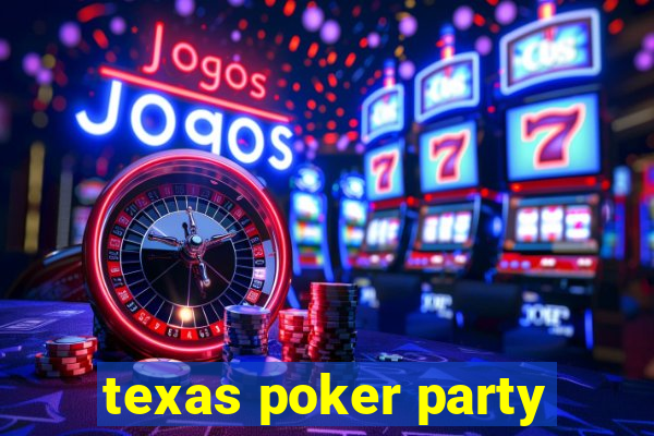 texas poker party