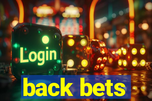 back bets