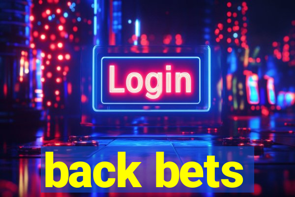 back bets