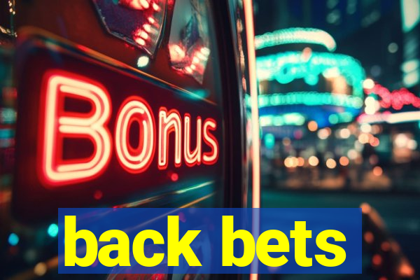 back bets