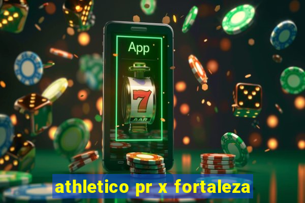 athletico pr x fortaleza