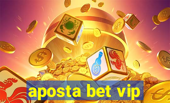 aposta bet vip