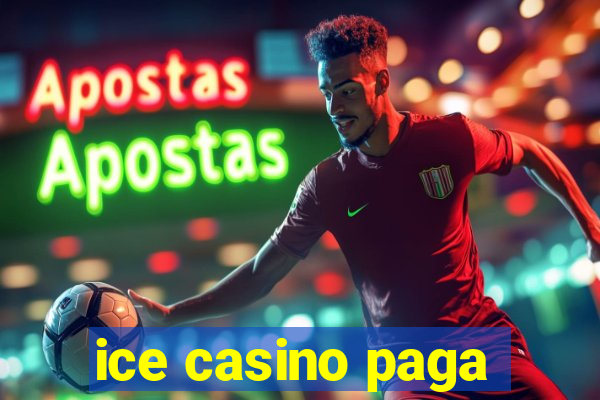 ice casino paga