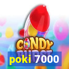 poki 7000