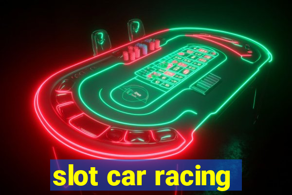 slot car racing